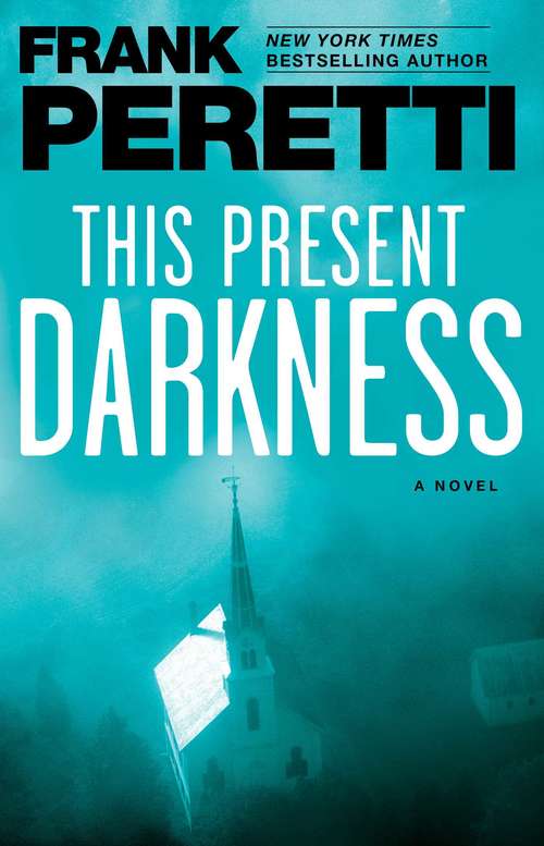 Book cover of This Present Darkness: A Novel