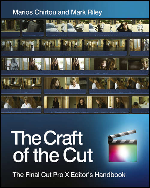 Book cover of The Craft of the Cut: The Final Cut Pro X Editor's Handbook