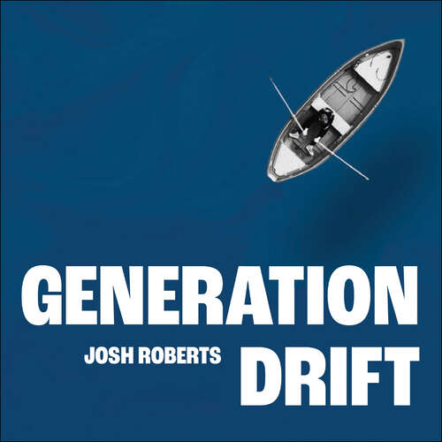 Book cover of Generation Drift: Why we're up career creek and how to paddle home