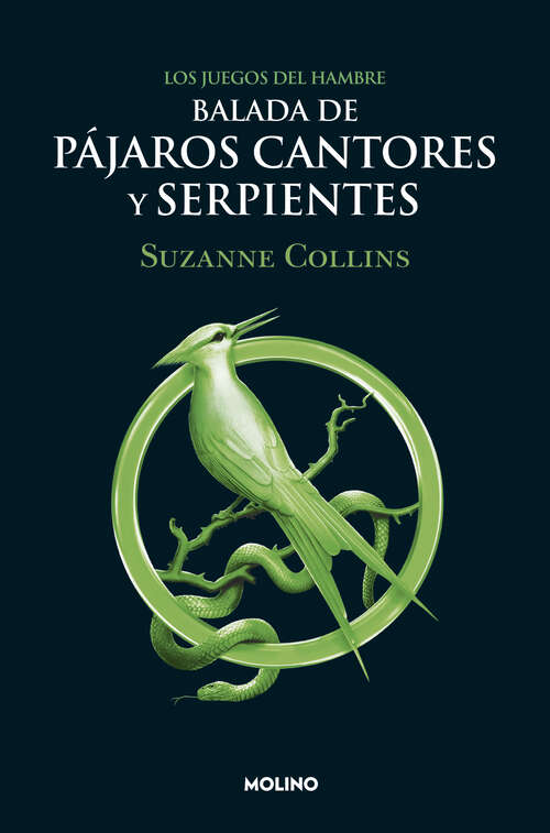 Book cover of Los Juegos del Hambre - Balada de pájaros cantores y serpientes (Los Juegos del Hambre: Volumen)