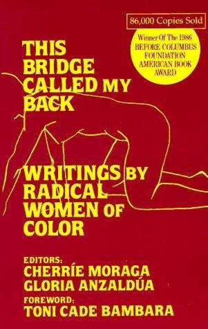 Book cover of This Bridge Called My Back: Writings by Radical Women of Color (Second edition)