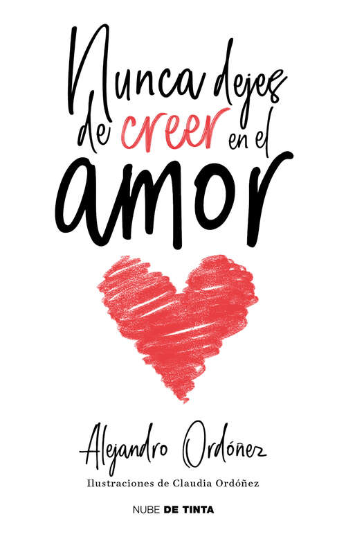 Book cover of Nunca dejes de creer en el amor