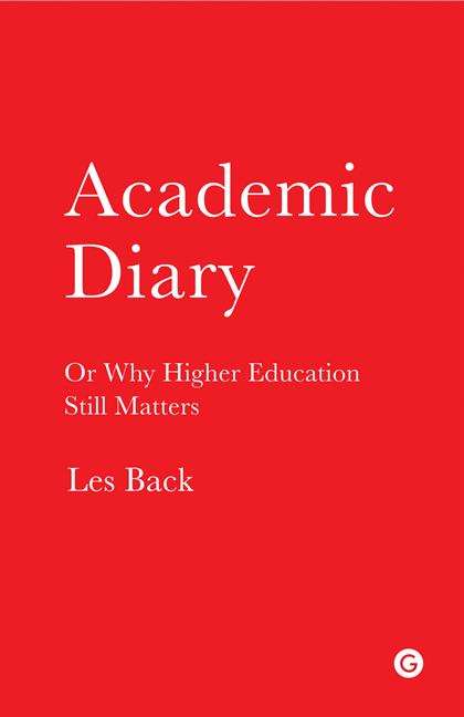 Book cover of Academic Diary: Or Why Higher Education Still Matters