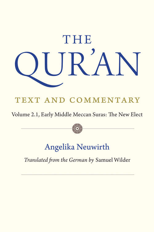 Book cover of The Qur'an: Early Middle Meccan Suras: The New Elect