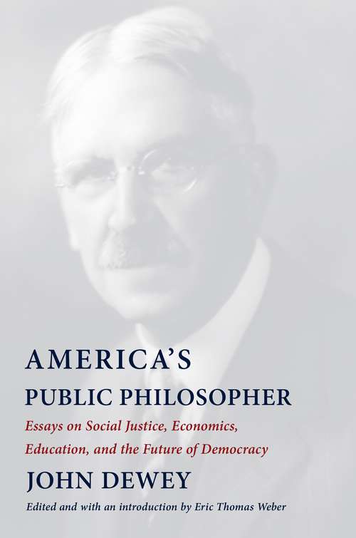 Book cover of America's Public Philosopher: Essays on Social Justice, Economics, Education, and the Future of Democracy