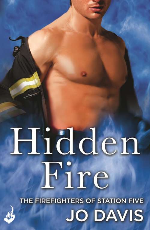 Book cover of Hidden Fire: The Firefighters of Station Five Book 3 (The Firefighters of Station Five)