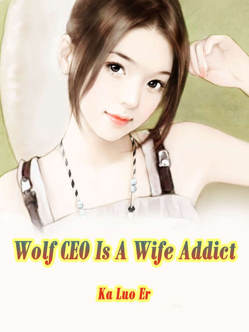 Book cover of Wolf CEO Is A Wife Addict: Volume 2 (Volume 2 #2)