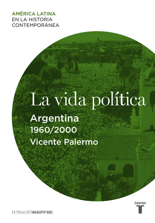 Book cover of La vida política. Argentina (1960-2000)