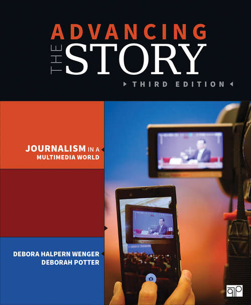 Book cover of Advancing the Story: Journalism in a Multimedia World (Third Edition)
