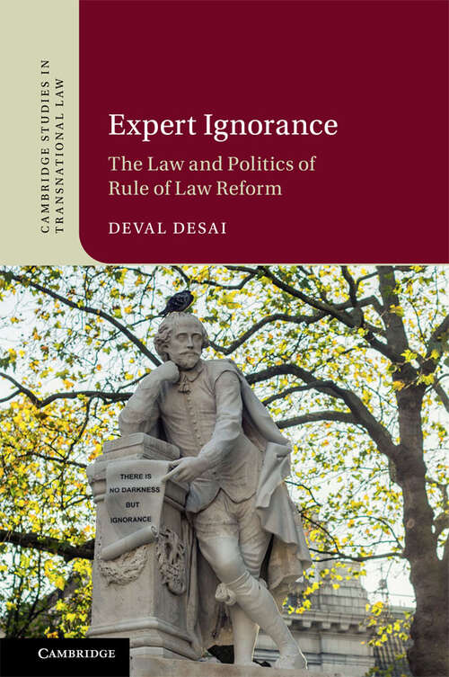 Book cover of Expert Ignorance: The Law and Politics of Rule of Law Reform (Cambridge Studies in Transnational Law)