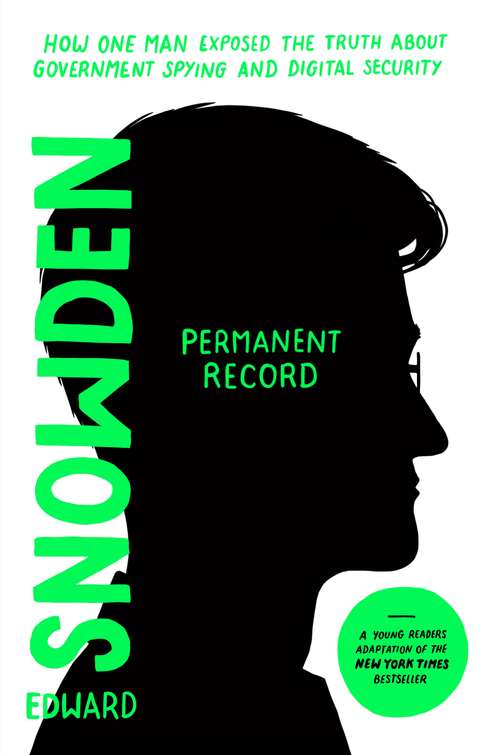 Book cover of Permanent Record (Young Readers Edition): How One Man Exposed the Truth about Government Spying and Digital Security