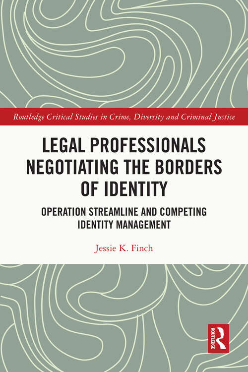 Book cover of Legal Professionals Negotiating the Borders of Identity: Operation Streamline and Competing Identity Management
