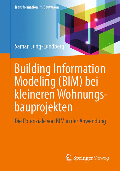 Book cover of Building Information Modeling: DIe Potenziale von BIM in der Anwendung (2024) (Transformation im Bauwesen)