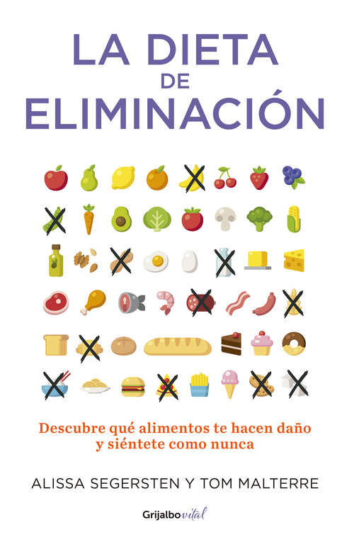 Book cover of La dieta de eliminación: Descubre qué alimentos te hacen daño y siéntete como nunca