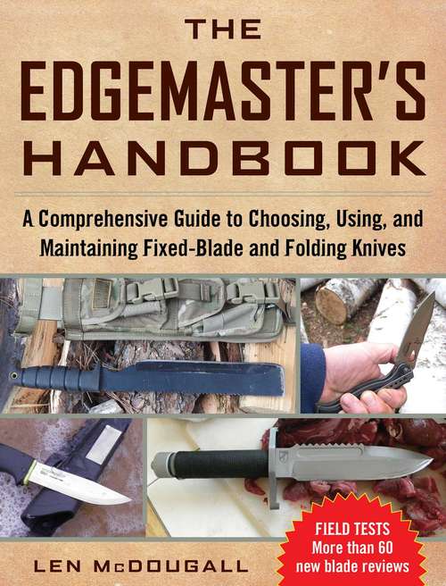 Book cover of The Edgemaster's Handbook: A Comprehensive Guide to Choosing, Using, and Maintaining Fixed-Blade and Folding Knives