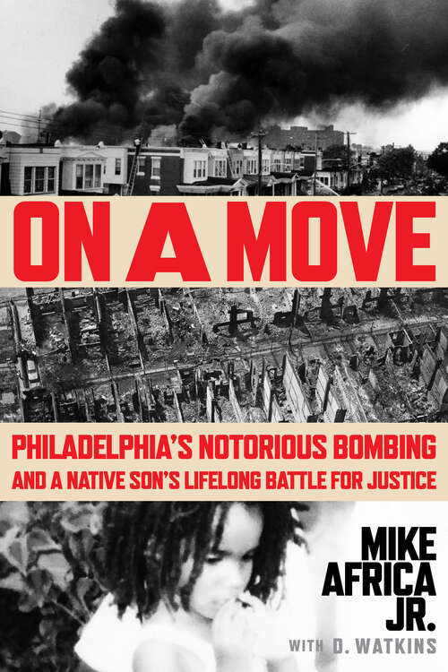 Book cover of On a Move: Philadelphia's Notorious Bombing and a Native Son's Lifelong Battle for Justice