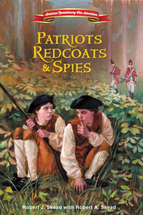 Book cover of Patriots, Redcoats and Spies