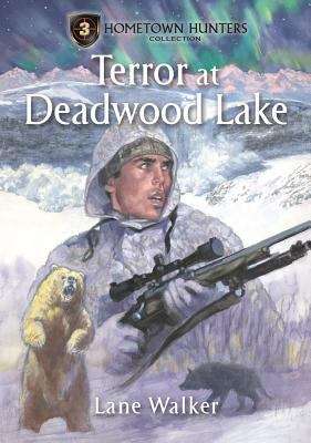 Book cover of Terror At Deadwood Lake (Hometown Hunters #3)