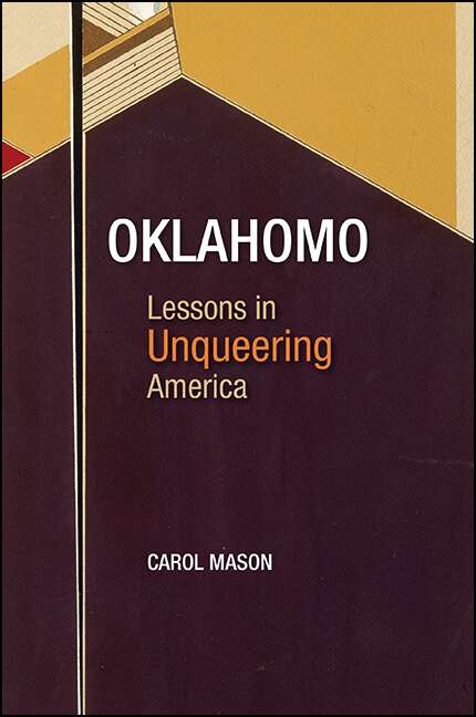 Book cover of Oklahomo: Lessons in Unqueering America (SUNY series in Queer Politics and Cultures)