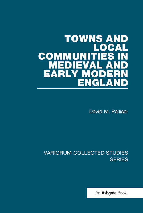 Book cover of Towns and Local Communities in Medieval and Early Modern England (Variorum Collected Studies)