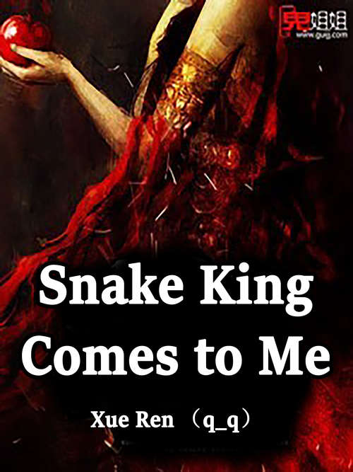 Book cover of Snake King Comes to Me: Volume 1 (Volume 1 #1)
