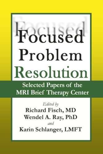 Book cover of Focused Problem Resolution: Selected Papers Of The Mri Brief Therapy Center