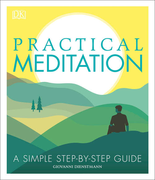 Book cover of Practical Meditation: A Simple Step-by-Step Guide
