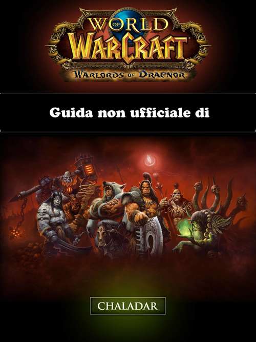 Book cover of Guida non ufficiale di World of Warcraft: Warlords of Draenor