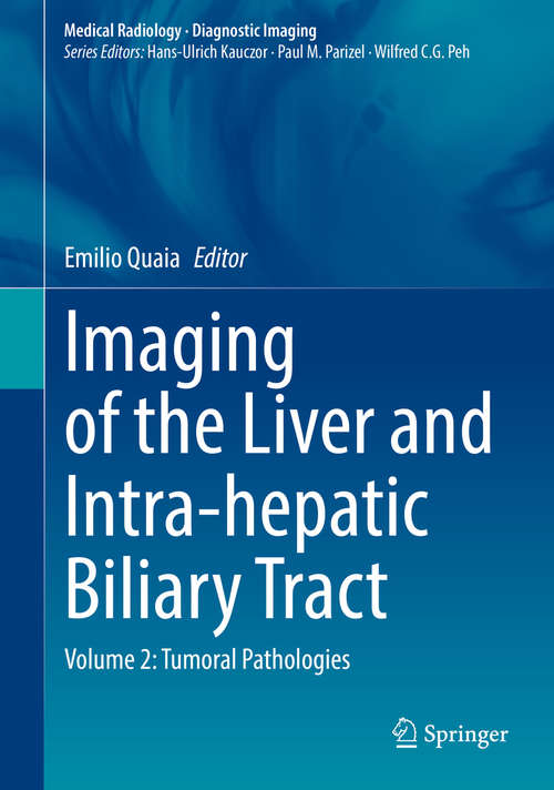 Book cover of Imaging of the Liver and Intra-hepatic Biliary Tract: Volume 2: Tumoral Pathologies (1st ed. 2021) (Medical Radiology)