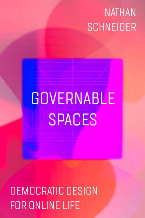 Book cover of Governable Spaces: Democratic Design for Online Life