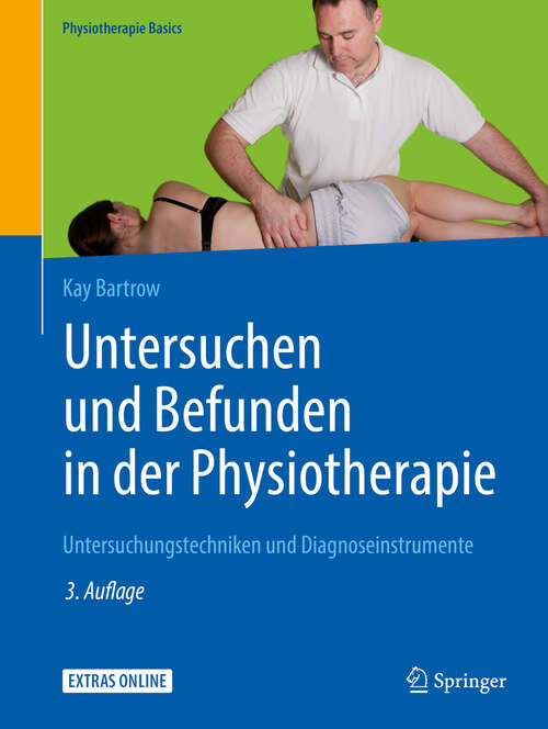 Book cover of Untersuchen und Befunden in der Physiotherapie: Untersuchungstechniken und Diagnoseinstrumente (3. Aufl. 2019) (Physiotherapie Basics)