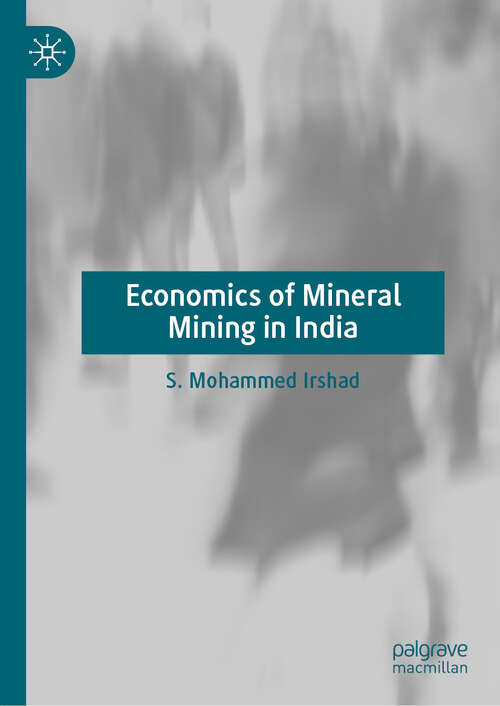 Book cover of Economics of Mineral Mining in India