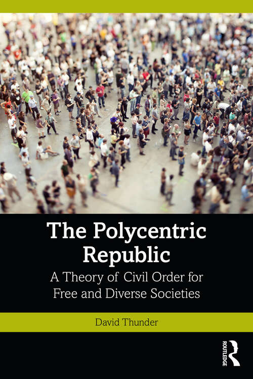 Book cover of The Polycentric Republic: A Theory of Civil Order for Free and Diverse Societies (1)