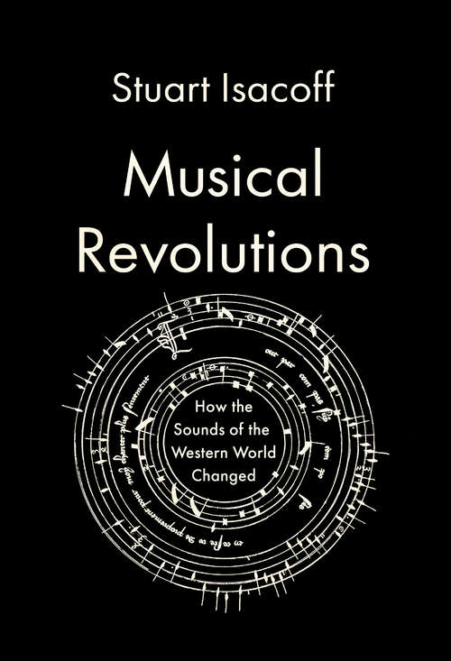 Book cover of Musical Revolutions: How the Sounds of the Western World Changed