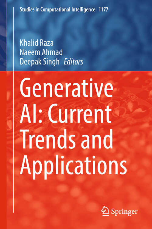 Book cover of Generative AI: Current Trends and Applications (Studies in Computational Intelligence #1177)