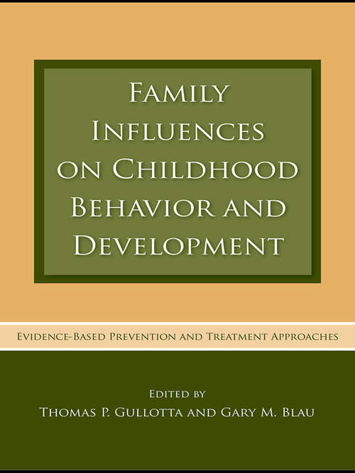Book cover of Family Influences on Childhood Behavior and Development: Evidence-Based Prevention and Treatment Approaches