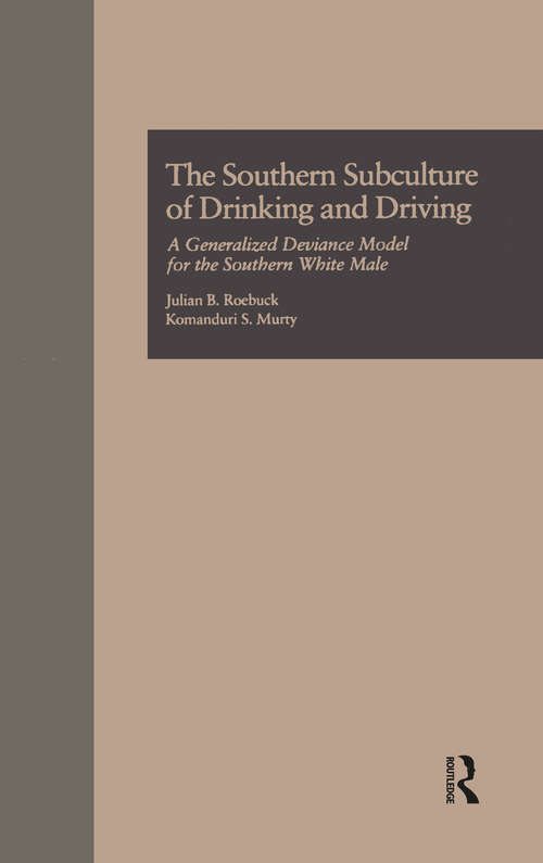Book cover of The Southern Subculture of Drinking and Driving: A Generalized Deviance Model for the Southern White Male (Current Issues in Criminal Justice)