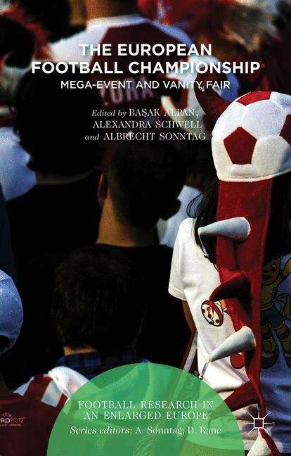 Book cover of The European Football Championship: Mega-Event and Vanity Fair (Football Research In An Enlarged Europe)