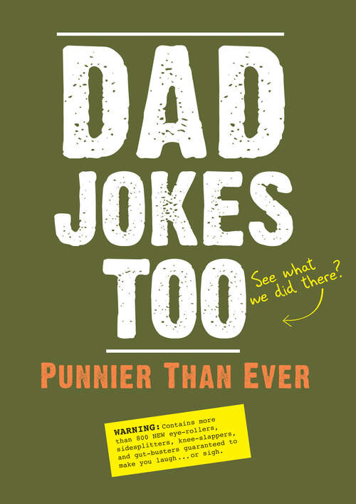 Book cover of Dad Jokes Too: Punnier Than Ever