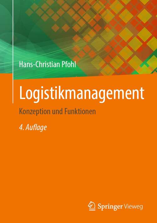 Book cover of Logistikmanagement: Konzeption und Funktionen (4. Aufl. 2021)