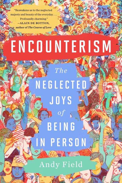 Book cover of Encounterism: The Neglected Joys of Being In Person