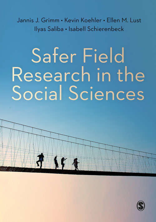 Book cover of Safer Field Research in the Social Sciences: A Guide to Human and Digital Security in Hostile Environments