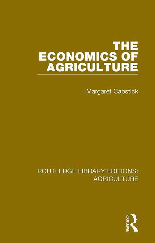 Book cover of The Economics of Agriculture (Routledge Library Editions: Agriculture #11)