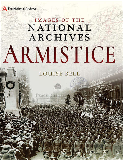 Book cover of Armistice: Armistice (Images Of The The National Archives Ser.)