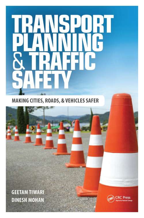 Book cover of Transport Planning and Traffic Safety: Making Cities, Roads, and Vehicles Safer