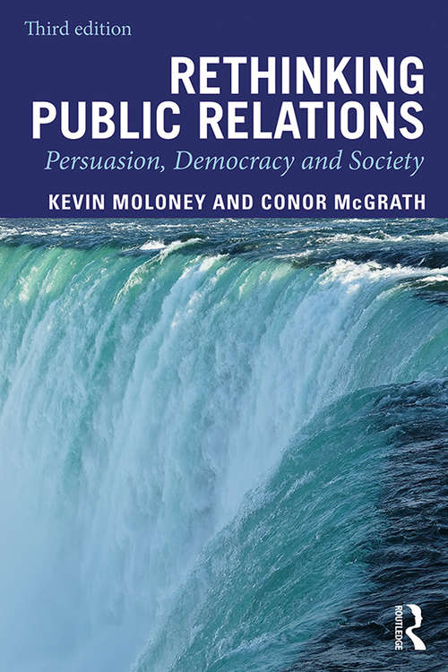 Book cover of Rethinking Public Relations: Persuasion, Democracy and Society (3)