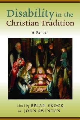 Book cover of Disability In The Christian Tradition: A Reader