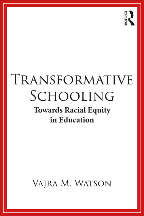 Book cover of Transformative Schooling: Towards Racial Equity in Education