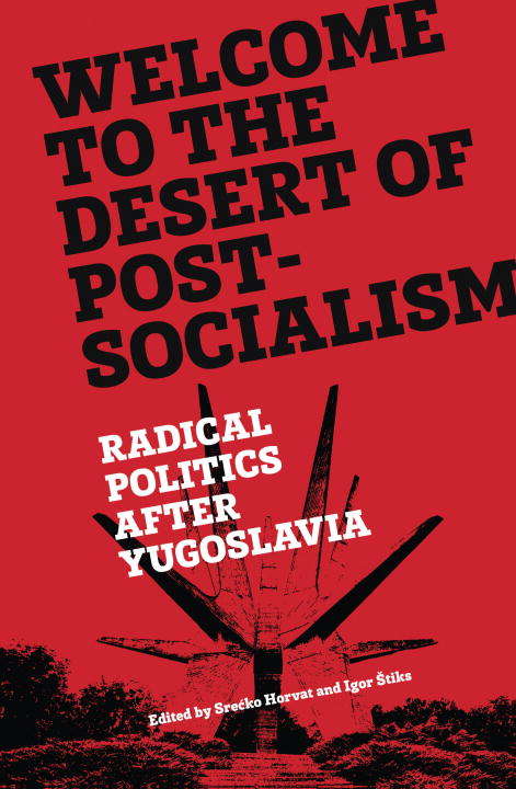 Book cover of Welcome to the Desert of Post-Socialism