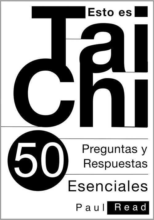 Book cover of Esto Es Tai Chi: 50 Preguntas Y Respuestas Esenciales